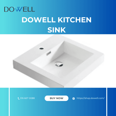 How to Choose the Perfect Dowell Kitchen Sink for Modern Homes